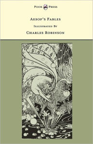 Title: Aesop's Fables - Illustrated by Charles Robinson (The Banbury Cross Series), Author: Grace Rhys