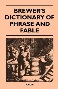 Title: Brewer's Dictionary of Phrase and Fable, Author: Anon