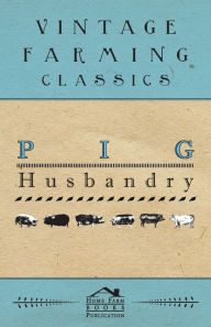 Title: Pig Husbandry, Author: Anon