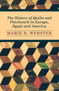 The History Of Quilts And Patchwork In Europe, Egypt And America
