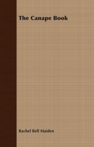 Title: The Canape Book, Author: Rachel Bell Maiden