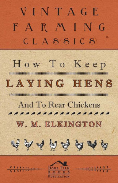 How to Keep Laying Hens and to Rear Chickens