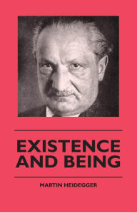 Title: Existence And Being, Author: Martin Heidegger