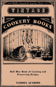 Title: Ball Blue Book of Canning and Preserving Recipes, Author: Various