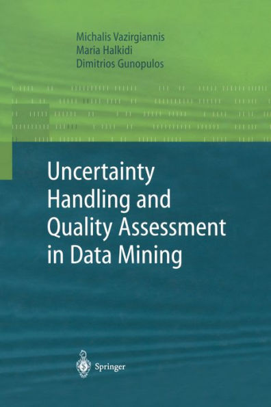 Uncertainty Handling and Quality Assessment in Data Mining