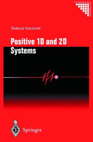 Title: Positive 1D and 2D Systems, Author: Tadeusz Kaczorek