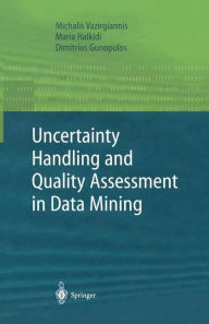 Title: Uncertainty Handling and Quality Assessment in Data Mining, Author: Michalis Vazirgiannis