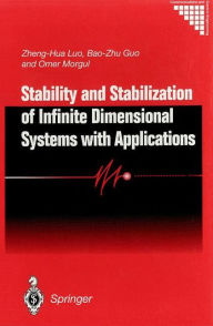 Title: Stability and Stabilization of Infinite Dimensional Systems with Applications / Edition 1, Author: Zheng-Hua Luo