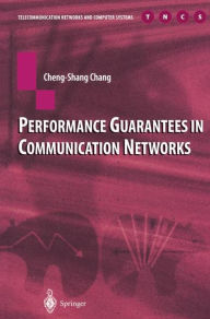 Title: Performance Guarantees in Communication Networks, Author: Cheng-Shang Chang
