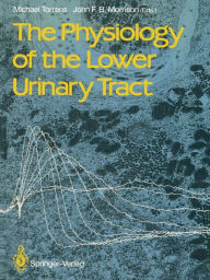 Title: The Physiology of the Lower Urinary Tract, Author: Michael Torrens