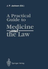 Title: A Practical Guide to Medicine and the Law, Author: J.P. Jackson