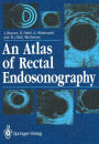 An Atlas of Rectal Endosonography