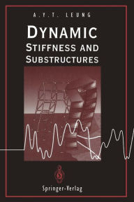 Title: Dynamic Stiffness and Substructures, Author: Andrew Y.T. Leung