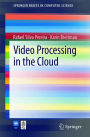 Video Processing in the Cloud