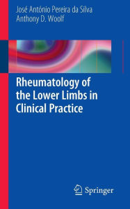 Title: Rheumatology of the Lower Limbs in Clinical Practice / Edition 1, Author: Jose Antonio Pereira da Silva