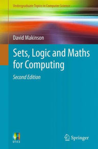 Title: Sets, Logic and Maths for Computing / Edition 2, Author: David Makinson