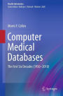 Computer Medical Databases: The First Six Decades (1950-2010)