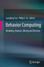 Behavior Computing: Modeling, Analysis, Mining and Decision