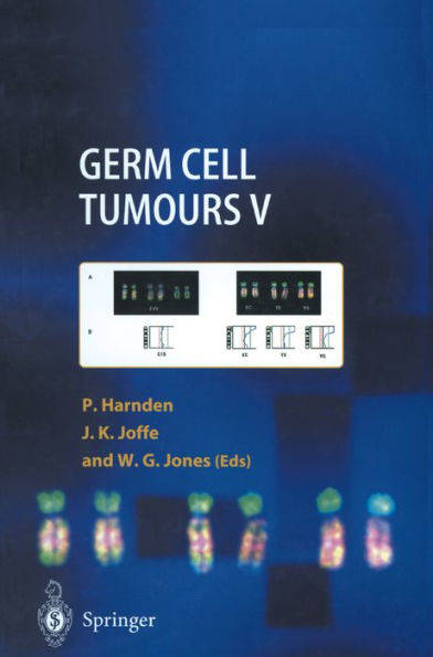 Germ Cell Tumours V: The Proceedings of the Fifth Germ Cell Tumour Conference Devonshire Hall, University of Leeds, 13th-15th September, 2001