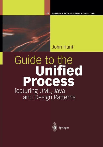 Guide to the Unified Process featuring UML, Java and Design Patterns / Edition 2