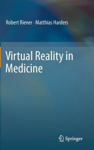 Title: Virtual Reality in Medicine, Author: Robert Riener