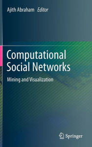 Title: Computational Social Networks: Mining and Visualization, Author: Ajith Abraham