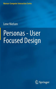 Title: Personas - User Focused Design, Author: Lene Nielsen