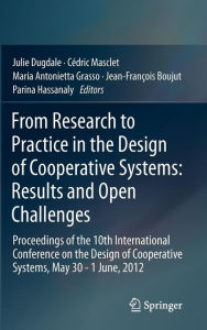 Title: From Research to Practice in the Design of Cooperative Systems: Results and Open Challenges: Proceedings of the 10th International Conference on the Design of Cooperative Systems, May 30 - 1 June, 2012, Author: Julie Dugdale