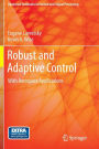 Robust and Adaptive Control: With Aerospace Applications / Edition 1