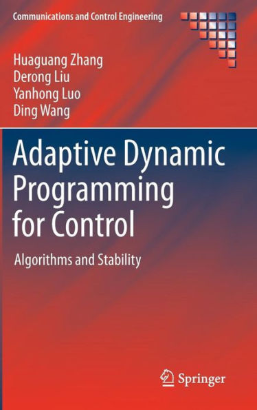 Adaptive Dynamic Programming for Control: Algorithms and Stability