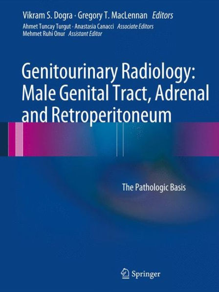 Genitourinary Radiology: Male Genital Tract, Adrenal and Retroperitoneum: The Pathologic Basis / Edition 1