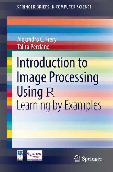 Introduction to Image Processing Using R: Learning by Examples