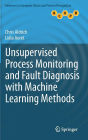 Unsupervised Process Monitoring and Fault Diagnosis with Machine Learning Methods