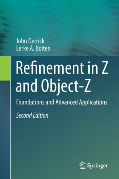 Refinement in Z and Object-Z: Foundations and Advanced Applications