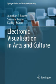 Title: Electronic Visualisation in Arts and Culture, Author: Jonathan P. Bowen