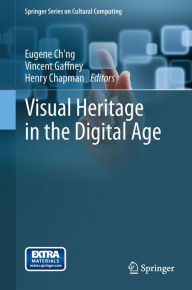 Title: Visual Heritage in the Digital Age, Author: Eugene Ch'ng