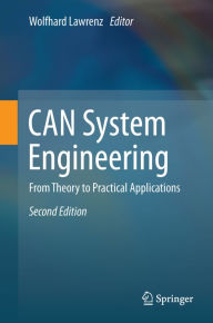 Title: CAN System Engineering: From Theory to Practical Applications, Author: Wolfhard Lawrenz