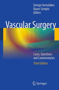 Title: Vascular Surgery: Cases, Questions and Commentaries / Edition 3, Author: George Geroulakos