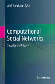 Title: Computational Social Networks: Security and Privacy, Author: Ajith Abraham