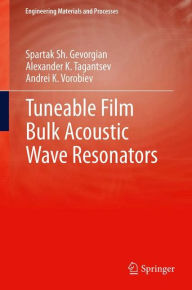 Title: Tuneable Film Bulk Acoustic Wave Resonators, Author: Spartak Gevorgian