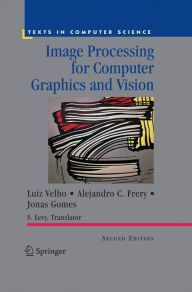 Title: Image Processing for Computer Graphics and Vision / Edition 2, Author: Luiz Velho