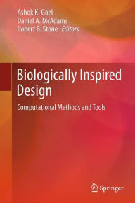 Title: Biologically Inspired Design: Computational Methods and Tools, Author: Ashok K Goel