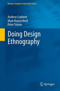 Title: Doing Design Ethnography, Author: Andrew Crabtree