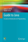 Guide to Java: A Concise Introduction to Programming