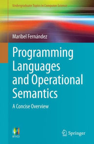 Title: Programming Languages and Operational Semantics: A Concise Overview, Author: Maribel Fernïndez