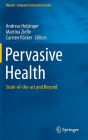 Pervasive Health: State-of-the-art and Beyond