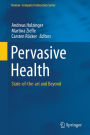 Pervasive Health: State-of-the-art and Beyond