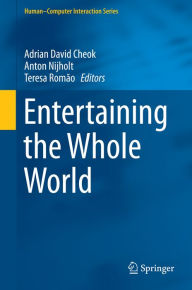 Title: Entertaining the Whole World, Author: Adrian David Cheok