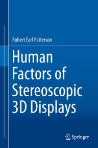 Title: Human Factors of Stereoscopic 3D Displays, Author: Robert Earl Patterson