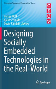 Title: Designing Socially Embedded Technologies in the Real-World, Author: Volker Wulf